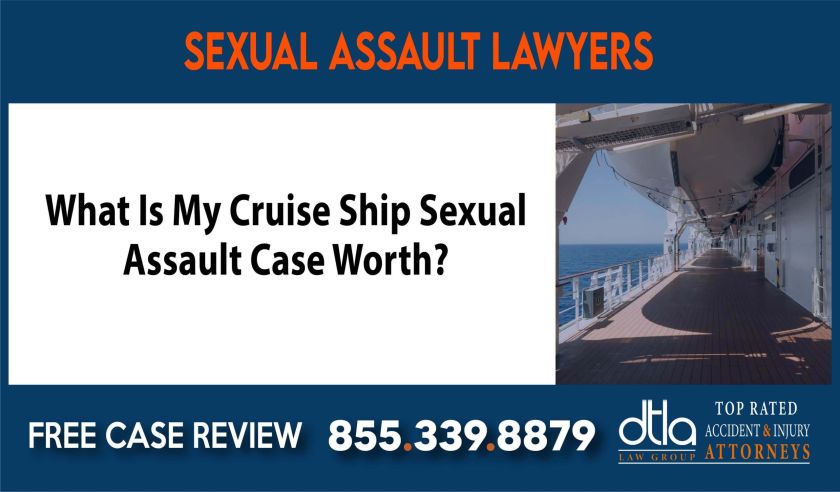 What Is My Cruise Ship Sexual Assault Case Worth - compensation lawyer attorney sue liability