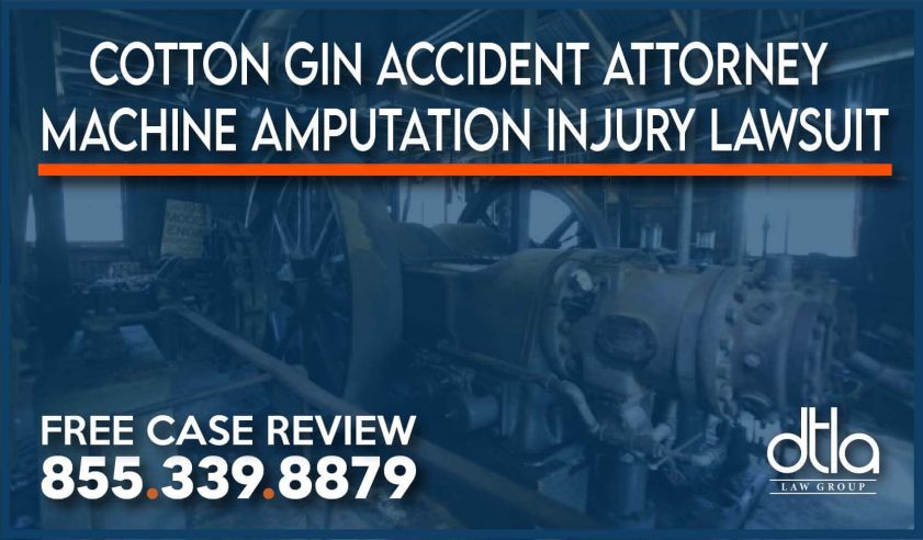 Cotton Gin Accident AttorneyMachine Amputation Injury Lawsuit lawyer sue compensation personal injury incident