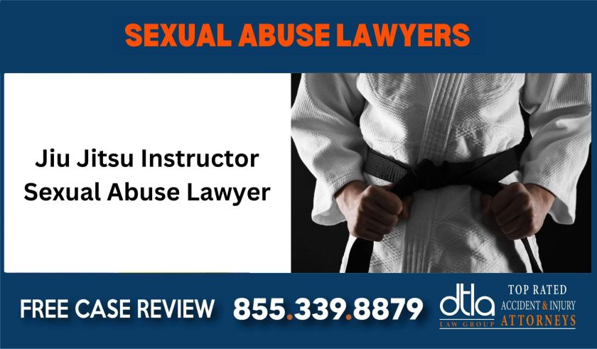 Jiu Jitsu Instructor Sexual Abuse Lawyer sue liability liable attorney