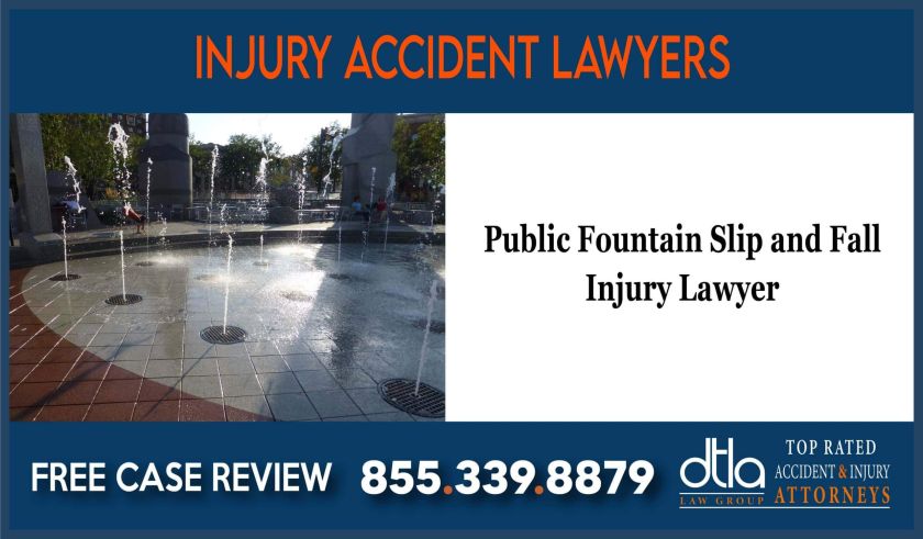 Public Fountain Slip and Fall Injury Lawyer incident liability attorney compensation accident
