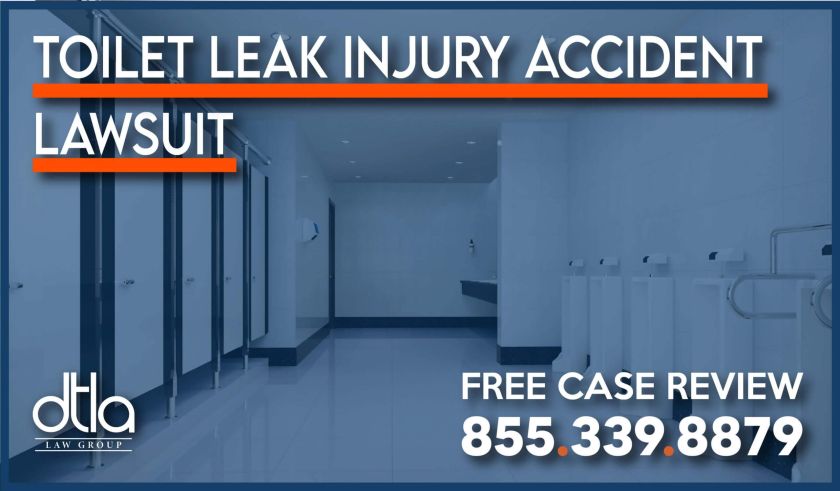 Toilet Leak Slip and Fall Accident Lawyers injury incident accident attorney sue compensation expense