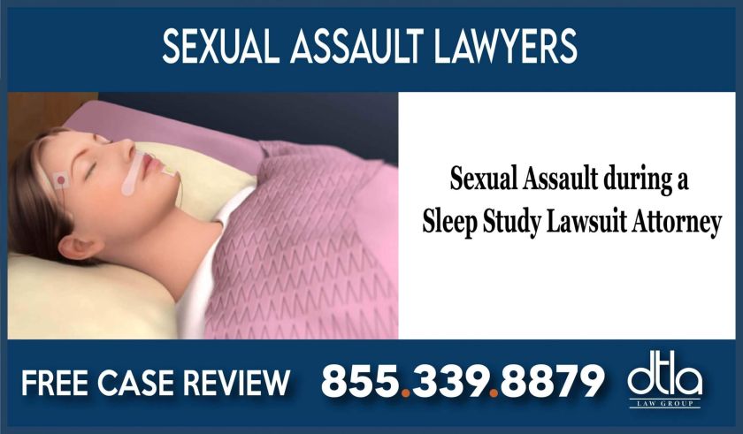 Sexual Assault during a Sleep Study Lawsuit Attorney lawyer sue compensation