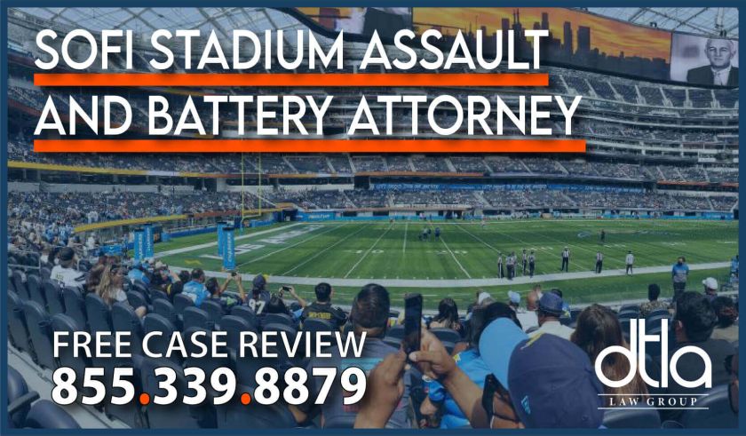 SoFi Stadium Assault and Battery Attorney lawyer sue compensation lawsuit liability