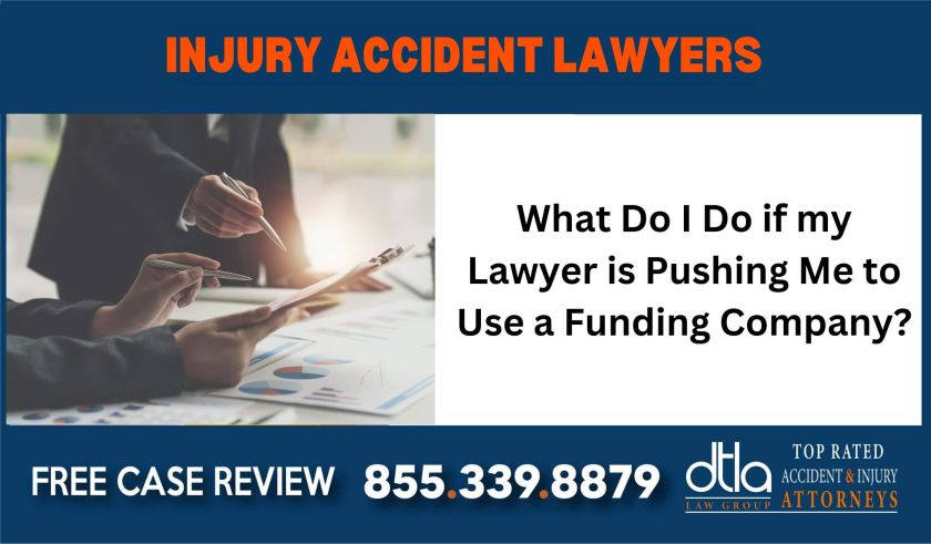 What Do I Do if my Lawyer is Pushing Me to Use a Funding Company attorney incident compensation