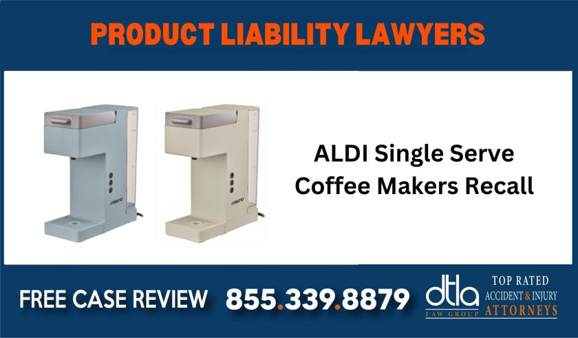 ALDI Single Serve Coffee Makers Recall Class Action Lawsuit sue liability lawyer attorney