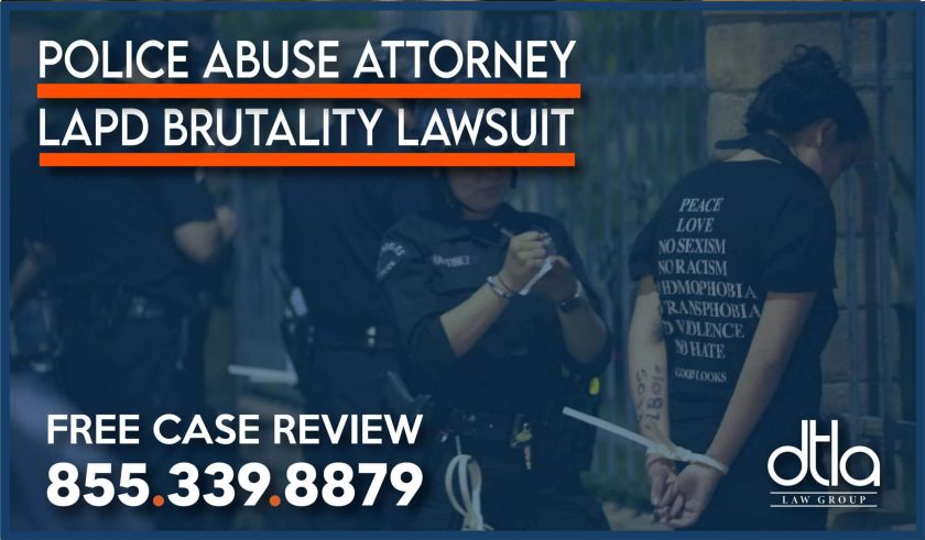 Police Abuse Attorney Civil Rights LAPD Brutality Lawsuit attorney