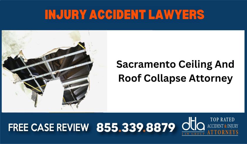 Sacramento ceiling roo collapse lawyer attorney sue compensation incident sue liability