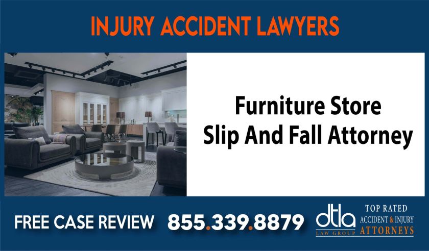 Furniture Store Slip And Fall Attorney sue liability lawyer incident