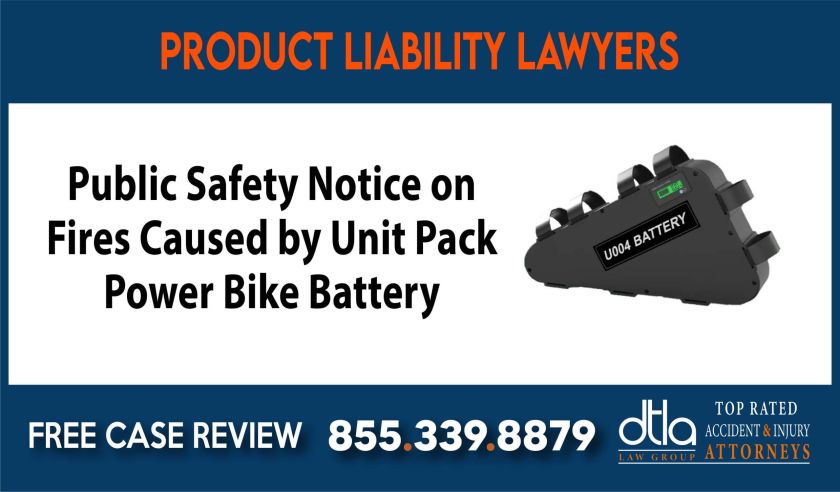 Public Safety Notice on Fires Caused by Unit Pack Power Bike Battery sue liability lawyer attorney