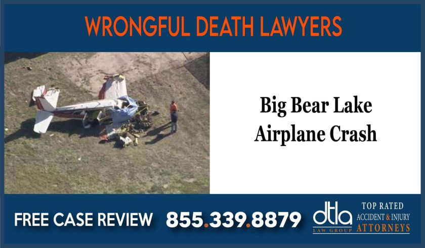 Big Bear Lake Airplane Crash lawyer attorney sue lawsuit compensation incident liability wrongful death