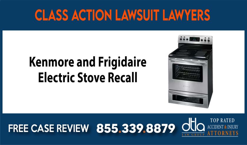 Kenmore and Frigidaire Electric Stove Recall Class Action Lawsuit compensation lawyer attorney sue