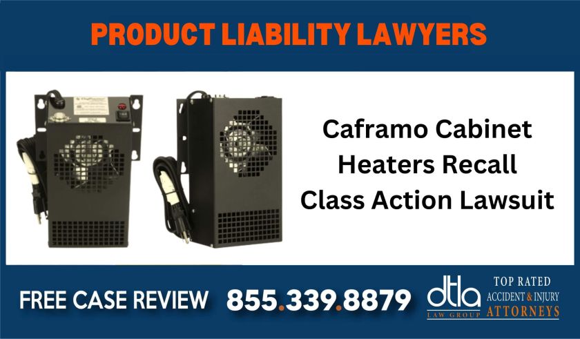 Caframo Cabinet Heaters Recall Class Action Lawsuit sue liability lawyer attorney liable