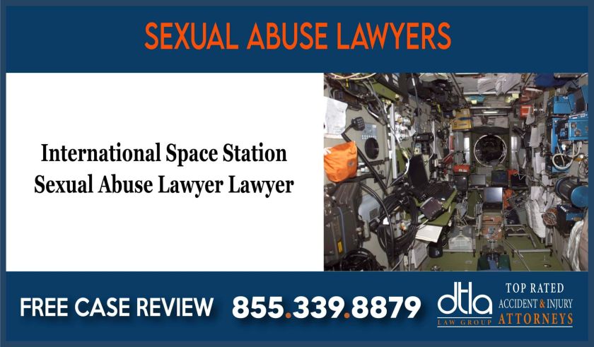 International Space Station Sexual Abuse Lawyer Lawyer lawyer attorney lawsuit sue