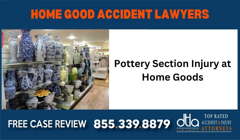 Pottery Section Injury at Home Goods sue liability lawyer compensation incident