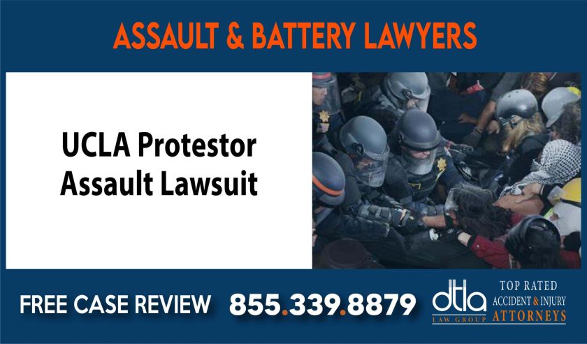 UCLA Protestor Assault Lawsuit sue liability lawyer attorney compensation liable