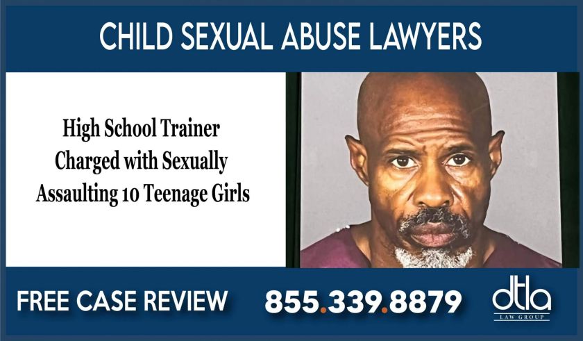 High School Trainer Charged with Sexually Assaulting 10 Teenage Girls Child Sexual Abuse Lawyers liability attorney lawyer