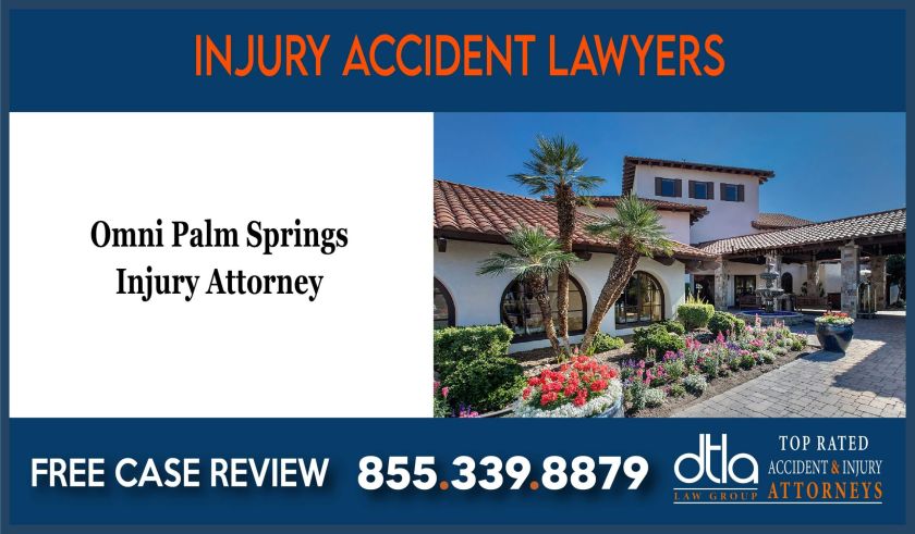 Omni Palm Springs Injury Attorney sue lawyer