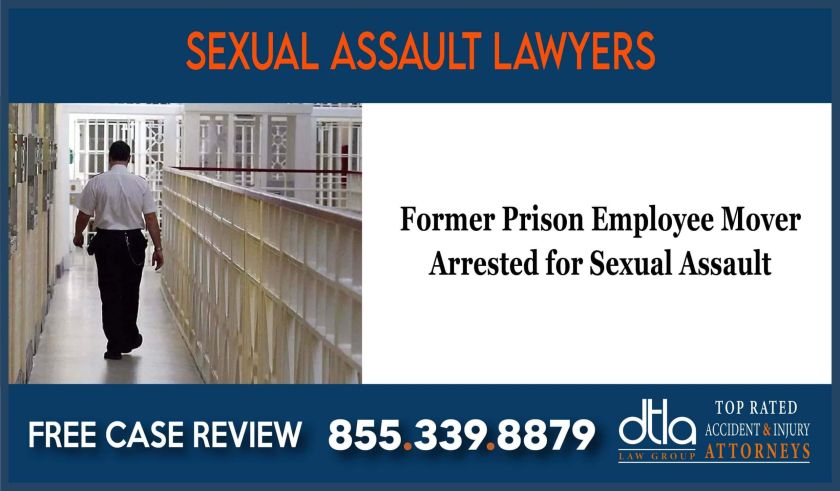 Former Prison Employee Mover Arrested for Sexual Assault sue lawsuit compensation incident lawyer attorney