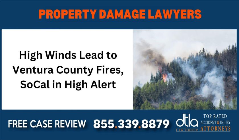 High Winds Lead to Ventura County Fires SoCal in High Alert property damge lawyer attorney