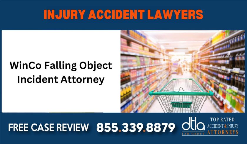 WinCo Falling Object Incident Attorney sue liability lawyer compensation accident