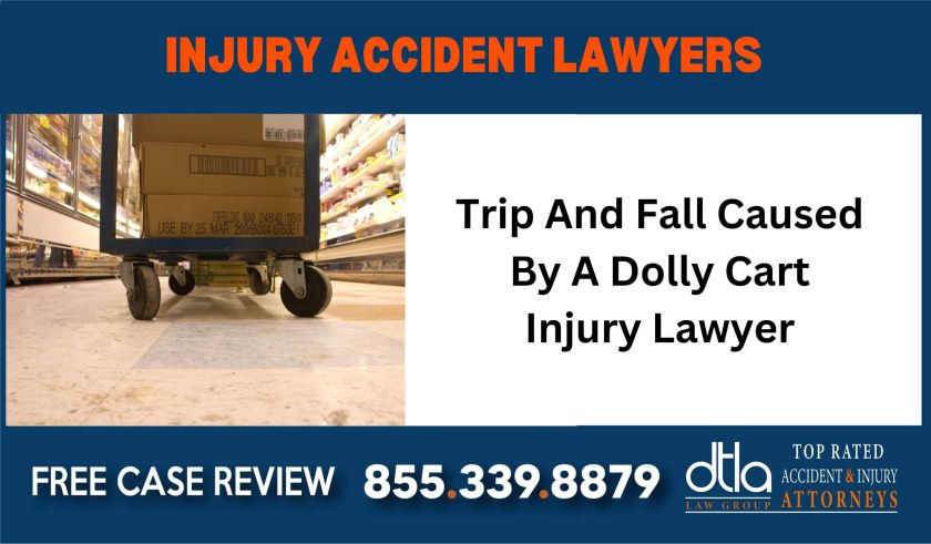 Trip And Fall Caused By A Dolly Cart Injury Lawyer liability lawyer attorney compensation