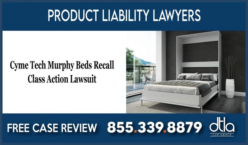 Cyme Tech Murphy Beds Recall Class Action Lawsuit product liability sue compensation lawyer attorney