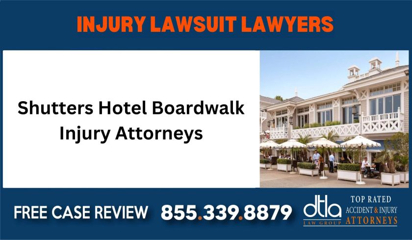 Shutters Hotel Boardwalk Injury Attorneys liability lawyer attorney compensation sue