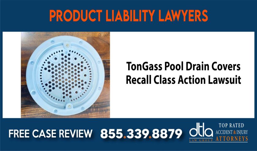 TonGass Pool Drain Covers Recall Class Action Lawsuit compensation lawyer attorney sue