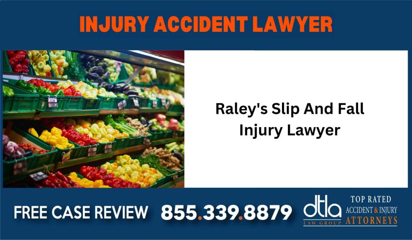 Raleys slip and fall injury lawyers attorney sue liability compensation incident