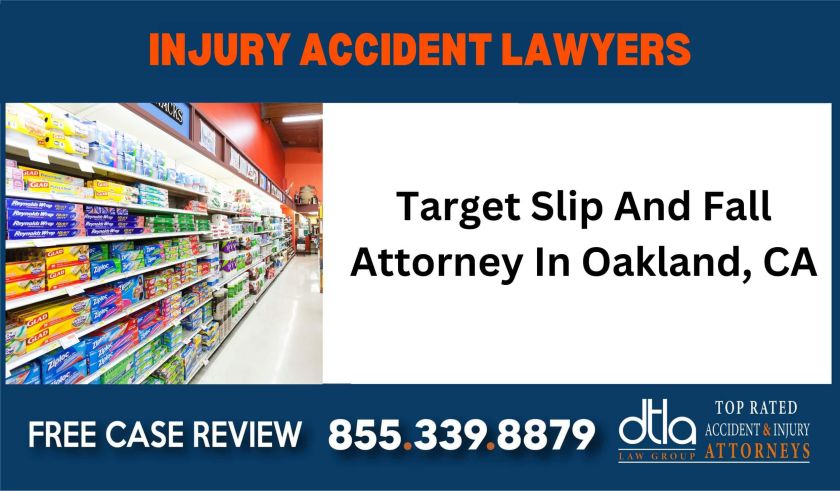 Target Slip And Fall Attorney In Oakland, CA injury sue liability lawyer compensation incident