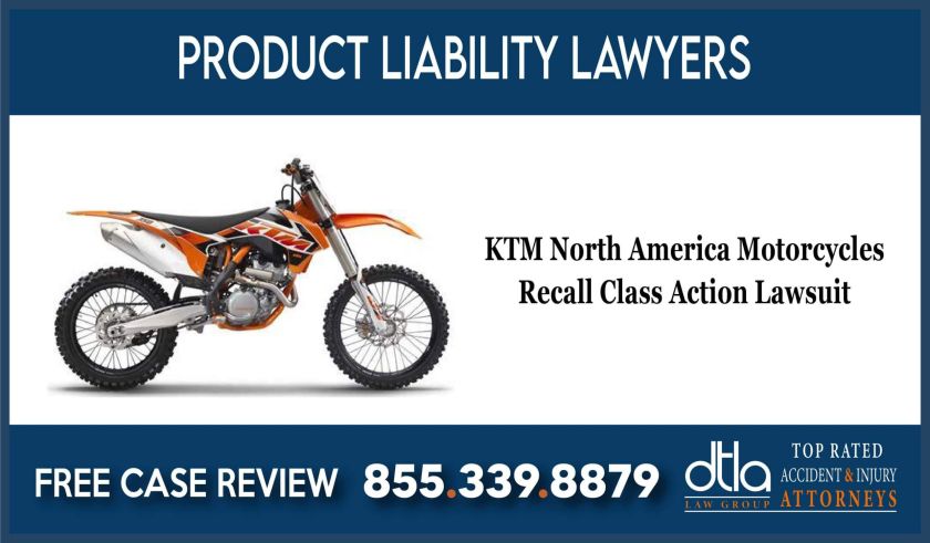 KTM North America Motorcycles recall class action lawsuit liability defect lawyer attorney