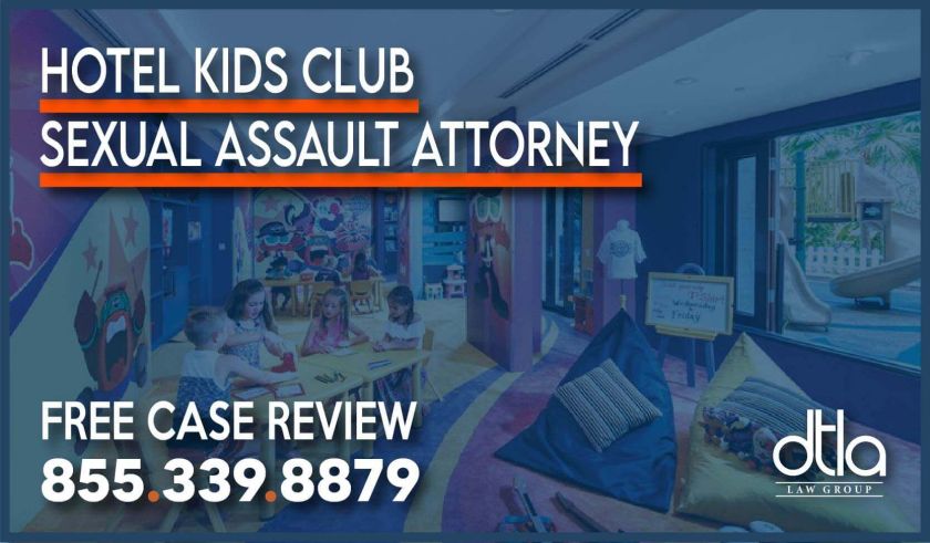 Hotel Kids Club Sexual Assault Attorney lawyer lawsuit sue compensation personal injury-01