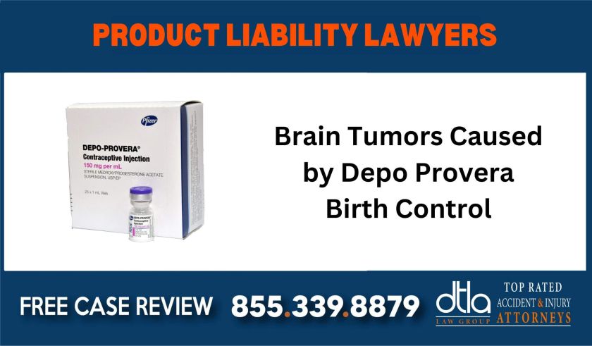 Brain Tumors Caused by Depo Provera Birth Control sue liable incident compensation lawyer attorney