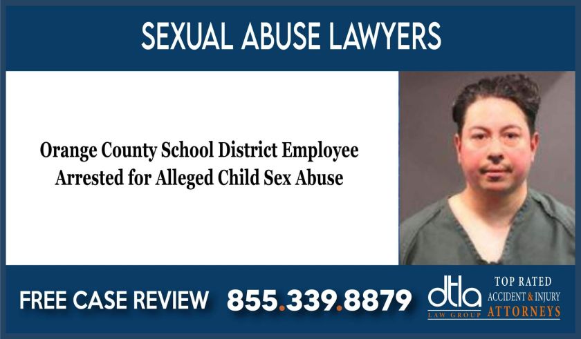 Orange County School District Employee Arrested for Alleged Child Sex Abuse lawyer attorney sue lawsuit