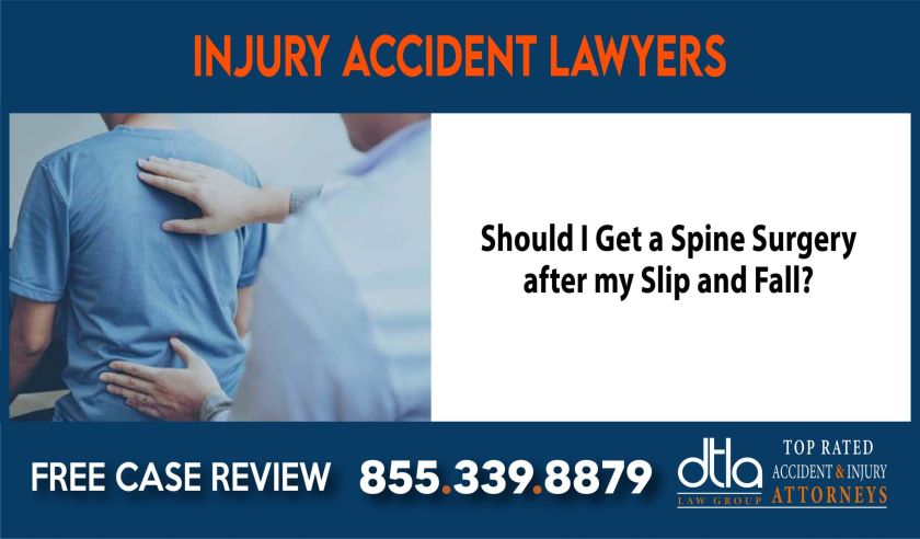 Should I Get a Spine Surgery after my Slip and Fall sue liability lawyer attorney compensation incident