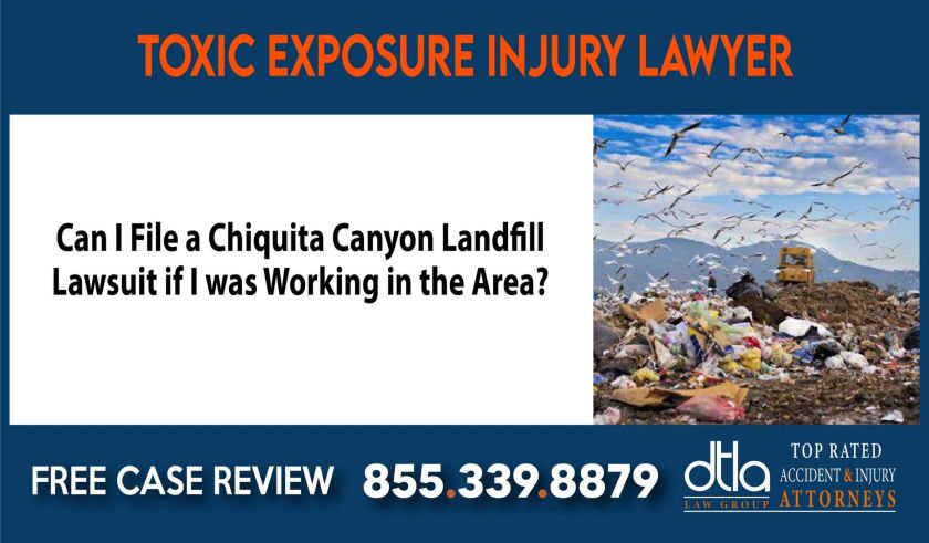 Can I File a Chiquita Canyon Landfill Lawsuit if I was Working in the Area liability sue lawyer attorney