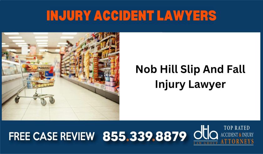 Nob Hill Slip And Fall Injury Lawyer sue liability compensation incident