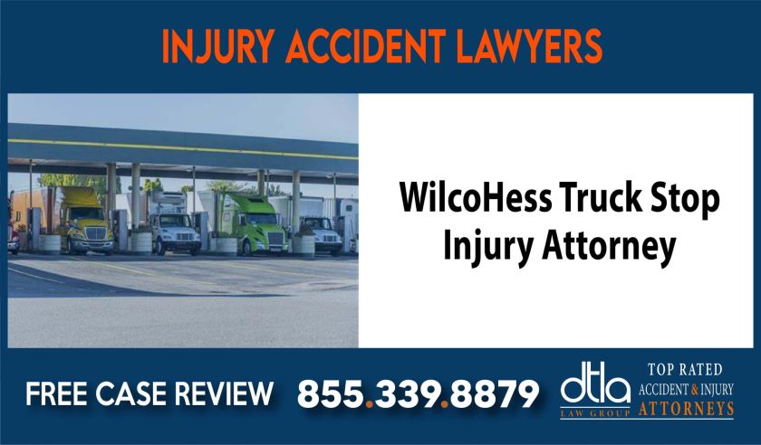 WilcoHess Truck Stop Injury Attorney lawyer attorney sue liability compensation incident