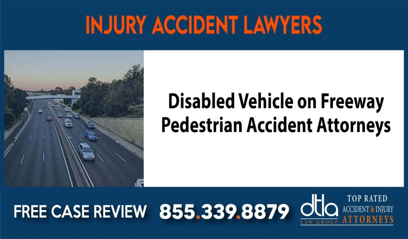 Disabled Vehicle on Freeway Pedestrian Accident Attorneys lawyer attorney sue liability