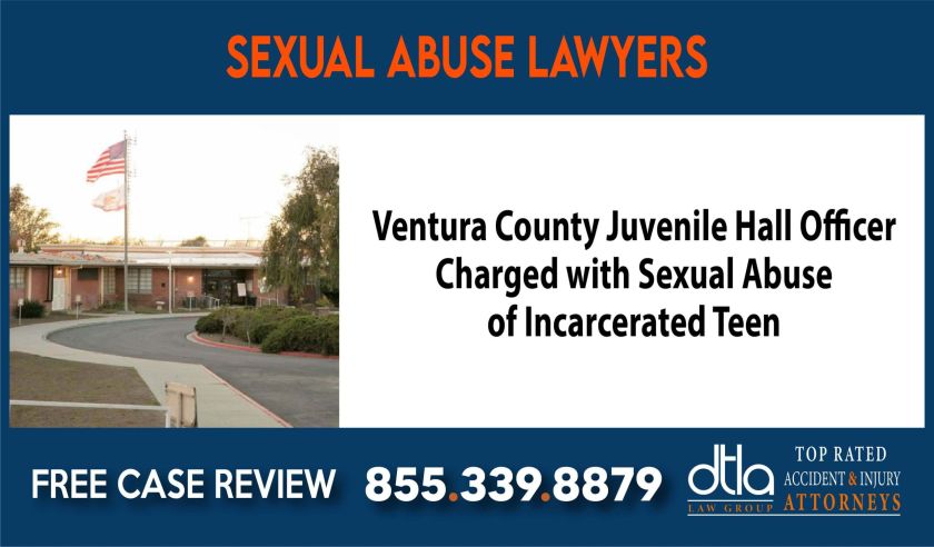 Ventura County Juvenile Hall Officer Charged with Sexual Abuse of Incarcerated Teen lawyer attorney liability sue