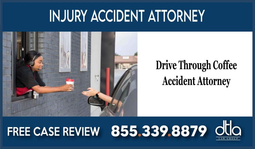 Drive Through Coffee Accident Attorney lawyer sue liability burn compensation liability