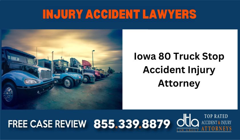 Iowa 80 Truck Stop Accident Injury Attorney sue liability lawyer incident