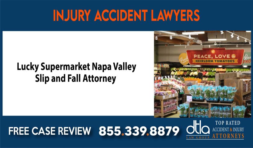 Lucky Supermarket Napa Valley Slip and Fall Attorney sue liability lawyer compensation incident