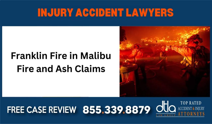 Franklin Fire in Malibu Fire and Ash Claims liability lawyer attorney compensation