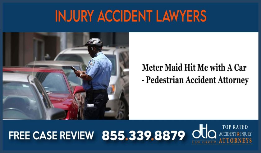 Meter Maid Hit Me with A Car Pedestrian Accident lawyer sue lawsuit compensation incident accident