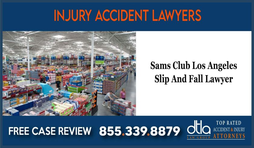 Sams Club Los Angeles Slip And Fall Lawyer attorney lawyer lawsuit