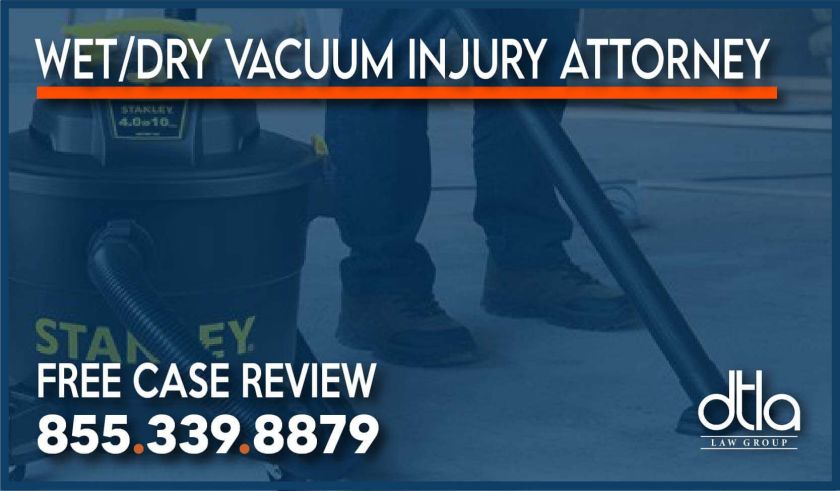 Wet Dry Vacuum Injury Attorney lawyer sue compensation lawsuit accident incident