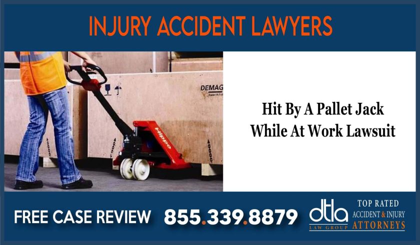 Hit By A Pallet Jack While At Work Lawsuit incident liability lawyer attorney sue compensation