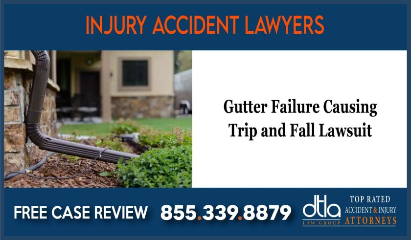 Gutter Failure Causing Trip and Fall lawyer sue lawsuit compensation incident liability