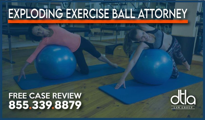 Exploding Exercise Ball Attorney sue compensation lawyer product liability injury lawsuit